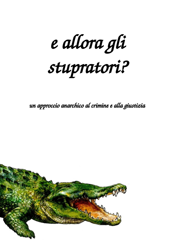 E allora gli stupratori? Un approccio anarchico al crimine e alla giustizia